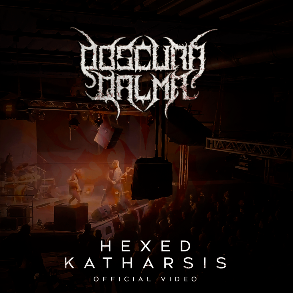 Obscura Qalma logo above a blurred live performance photo, with audience in front and the title "Hexed Katharsis Official Video